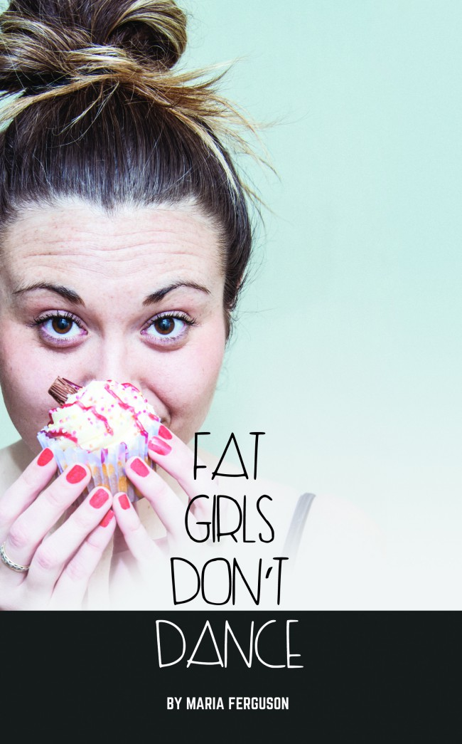 Fat Girls Don't Dance | Maria Ferguson